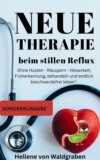 Neue Therapie beim stillen Reflux:: Ohne Husten - Räuspern - Heiserkeit; Früherkennung