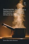 Dominación, resistencia y resiliencia en el trabajo doméstico en Colombia