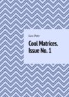 Cool Matrices. Issue No. 1