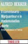 Il commissario Marquanteur e le mademoiselles morte: thriller poliziesco in Francia
