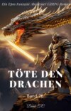Töte den Drachen:Ein Epos Fantasie Abenteuer LitRPG Roman(Band 26)