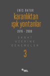 Karanlıktan Işık Yontanlar - Sanat Üzerine Denemeler III