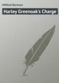 Harley Greenoak's Charge - Mitford Bertram