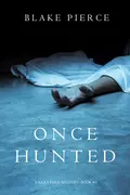 Once Hunted - Блейк Пирс