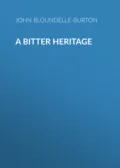 A Bitter Heritage - John Bloundelle-Burton