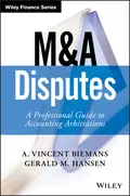 M&A Disputes. A Professional Guide to Accounting Arbitrations - Gerald Hansen M.