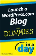 Launch a WordPress.com Blog In A Day For Dummies - Lisa  Sabin-Wilson