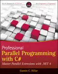 Professional Parallel Programming with C#. Master Parallel Extensions with .NET 4 - Gastón Hillar C.