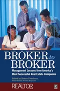 Broker to Broker. Management Lessons From America's Most Successful Real Estate Companies - Robert  Freedman