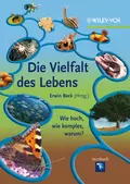 Die Vielfalt des Lebens. Wie hoch, wie komplex, warum? - Erwin  Beck