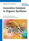 Innovative Catalysis in Organic Synthesis. Oxidation, Hydrogenation, and C-X Bond Forming Reactions - Pher Andersson G.