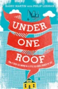 Under One Roof: How a Tough Old Woman in a Little Old House Changed My Life - Barry  Martin