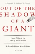 Out of the Shadow of a Giant: How Newton Stood on the Shoulders of Hooke and Halley - Mary  Gribbin