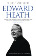 Edward Heath: The Authorised Biography - Philip  Ziegler