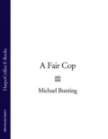 A Fair Cop - Michael  Bunting