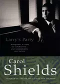 Larry’s Party - Carol  Shields