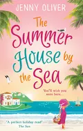 The Summerhouse by the Sea: The best selling perfect feel-good summer beach read! - Jenny  Oliver