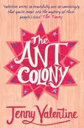 The Ant Colony - Jenny  Valentine