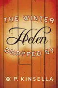 The Winter Helen Dropped By - W. Kinsella P.