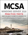 MCSA Windows Server 2016 Practice Tests. Exam 70-740, Exam 70-741, Exam 70-742, and Exam 70-743 - William  Panek