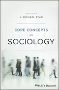 Core Concepts in Sociology - J. Ryan Michael