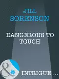 Dangerous to Touch - Jill  Sorenson