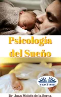 Psicología Del Sueño - Dr. Juan Moisés De La Serna