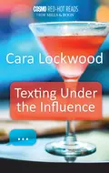 Texting Under the Influence - Cara  Lockwood