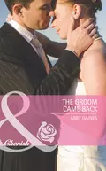 The Groom Came Back - Abby  Gaines