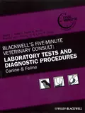 Blackwell's Five-Minute Veterinary Consult: Laboratory Tests and Diagnostic Procedures - Francis Smith W.K.