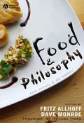 Food and Philosophy - Fritz  Allhoff