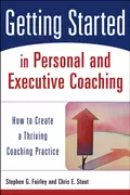 Getting Started in Personal and Executive Coaching - Chris Stout E.