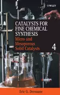 Catalysts for Fine Chemical Synthesis, Microporous and Mesoporous Solid Catalysts - Stanley Roberts M.