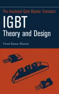 Insulated Gate Bipolar Transistor IGBT Theory and Design - Vinod Khanna Kumar