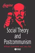 Social Theory and Postcommunism - William  Outhwaite