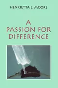 A Passion for Difference - Henrietta Moore L.