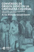 Conversos de origen judío en la Cartagena colonial - Moreno-Goldschmidt  Aliza