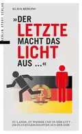 Der Letzte macht das Licht aus... - Klaus  Behling