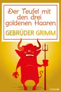 Der Teufel mit den drei goldenen Haaren - Gebruder Grimm