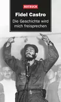 Die Geschichte wird mich freisprechen - Fidel  Castro