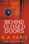 Behind Closed Doors - B A Paris