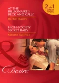 At the Billionaire's Beck and Call? / High-Society Secret Baby - Maxine Sullivan