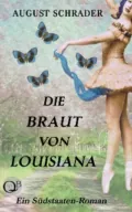 Die Braut von Louisiana (Gesamtausgabe) - August Schrader