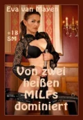 Von zwei heißen MILFs dominiert - Eva van Mayen