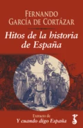 Hitos de la historia de España  - Fernando García de Cortázar