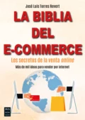 La biblia del e-commerce - José Luis Torres Revert