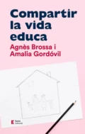 Compartir la vida educa - Agnès Brossa