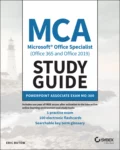 MCA Microsoft Office Specialist (Office 365 and Office 2019) Study Guide - Eric Butow