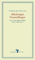 Fälschungen, Verwandlungen - Burkhard Müller