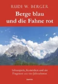 Berge blau und die Fahne rot - Rudi W. Berger